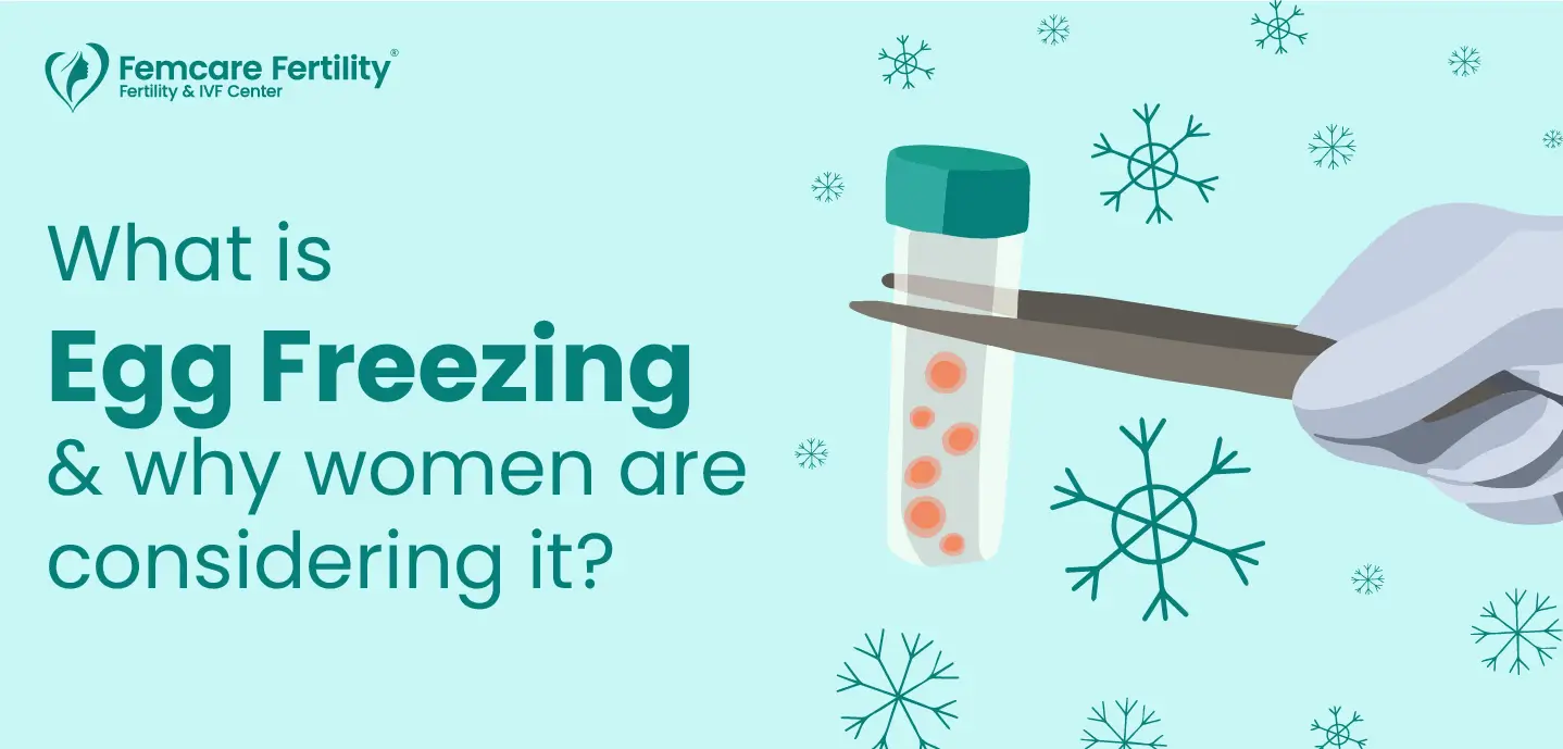 What is egg freezing and why women should consider it