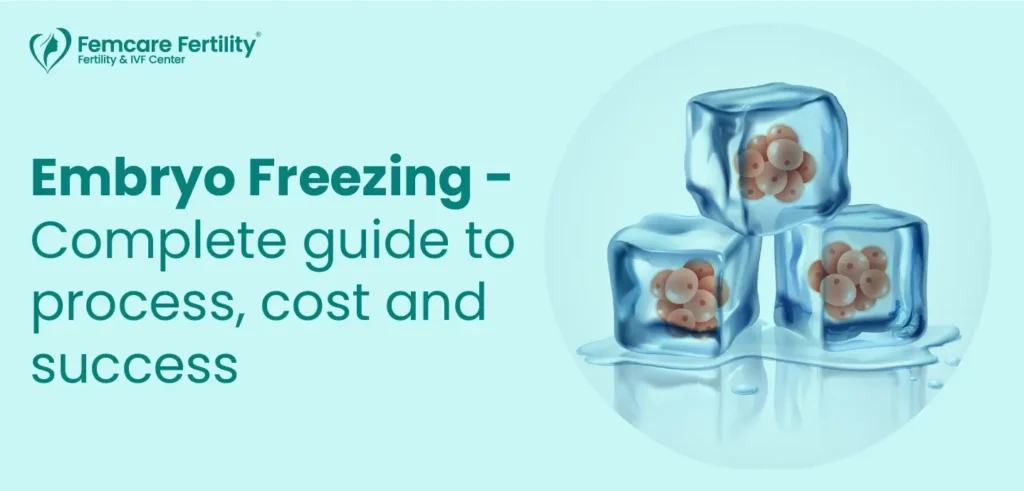 Embryo freezing and it's benefits